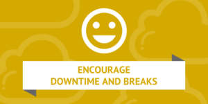 Agent Productivity Tip 7 Encourage Downtime and Breaks Image